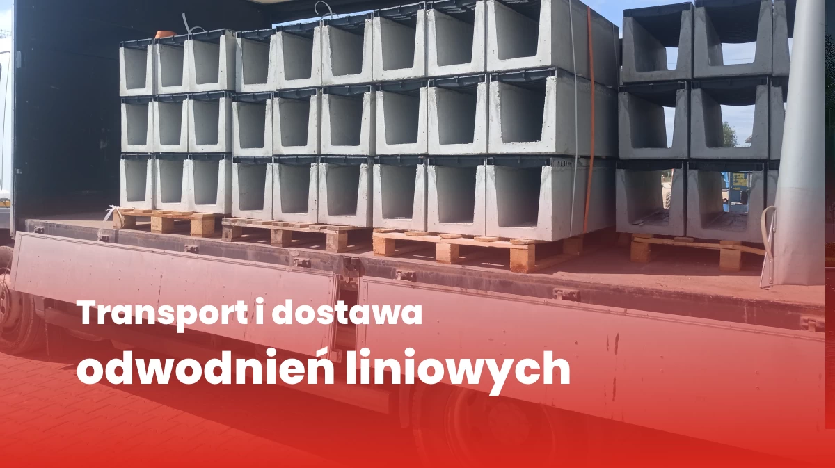 Dostawa i transport odwodnień liniowych